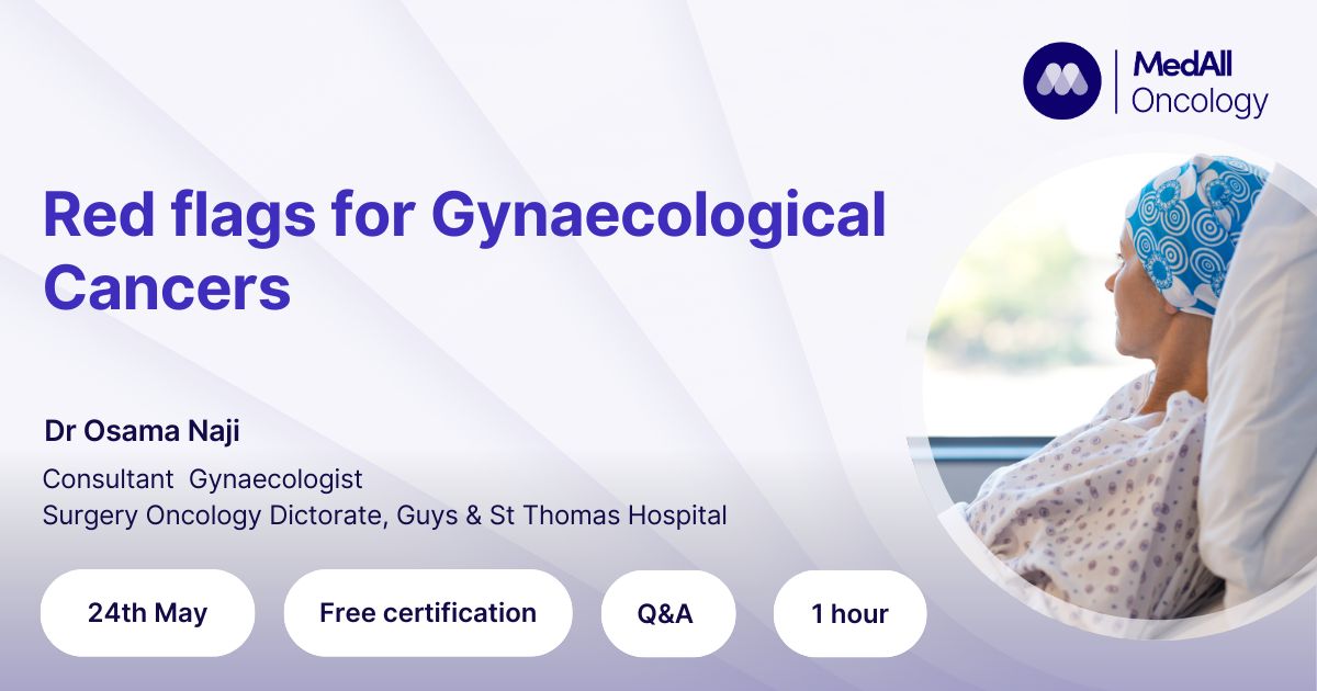 Oncology Series Red flags for gynaecological cancers (1hr) Osama