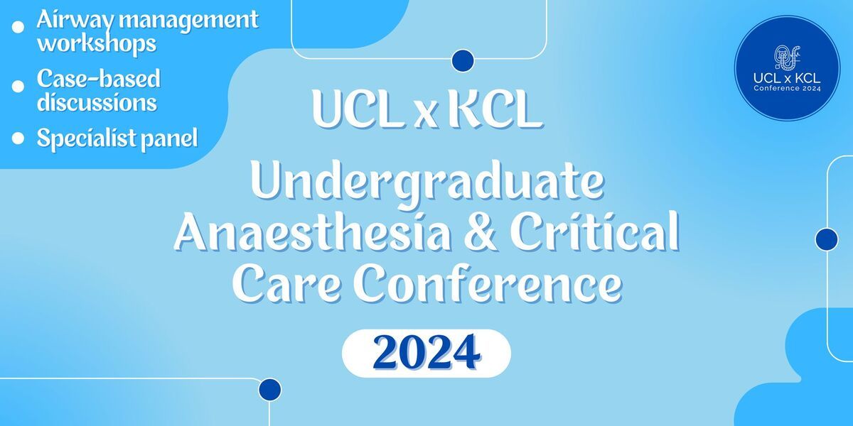 KCL x UCL Undergraduate Anaesthetics Conference 2024 Event listing