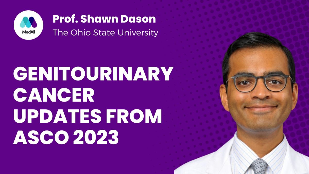 Genitourinary Updates from ASCO 2023 with Prof Shawn Dason | Content ...